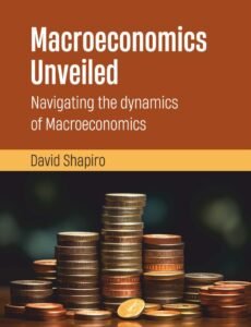 Macroeconomics Unveiled: Navigating the dynamics of Macroeconomics