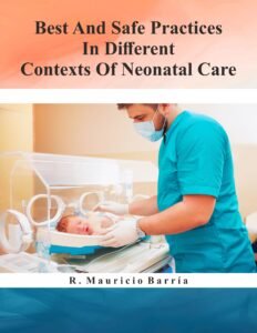 Best and safe practices in different contexts of Neonatal care