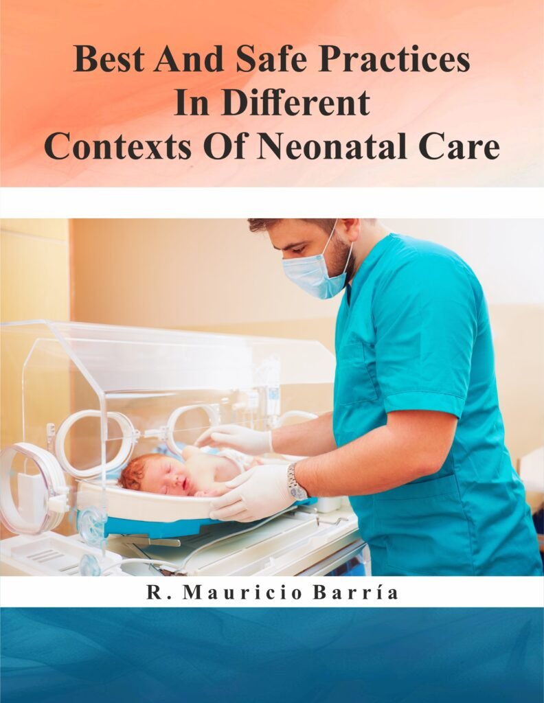 Best and safe practices in different contexts of Neonatal care