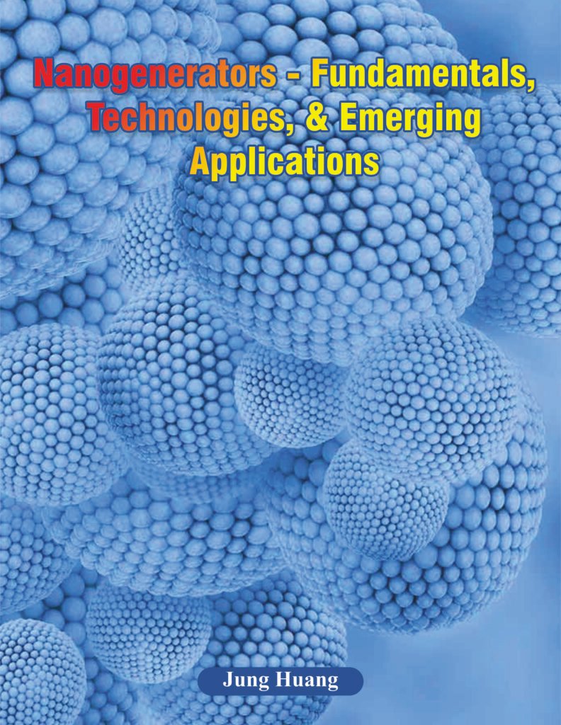 Nanogenerators – Fundamentals, Technologies, and Emerging Applications