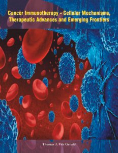 Cancer Immunotherapy – Cellular Mechanisms, Therapeutic Advances and Emerging Frontiers